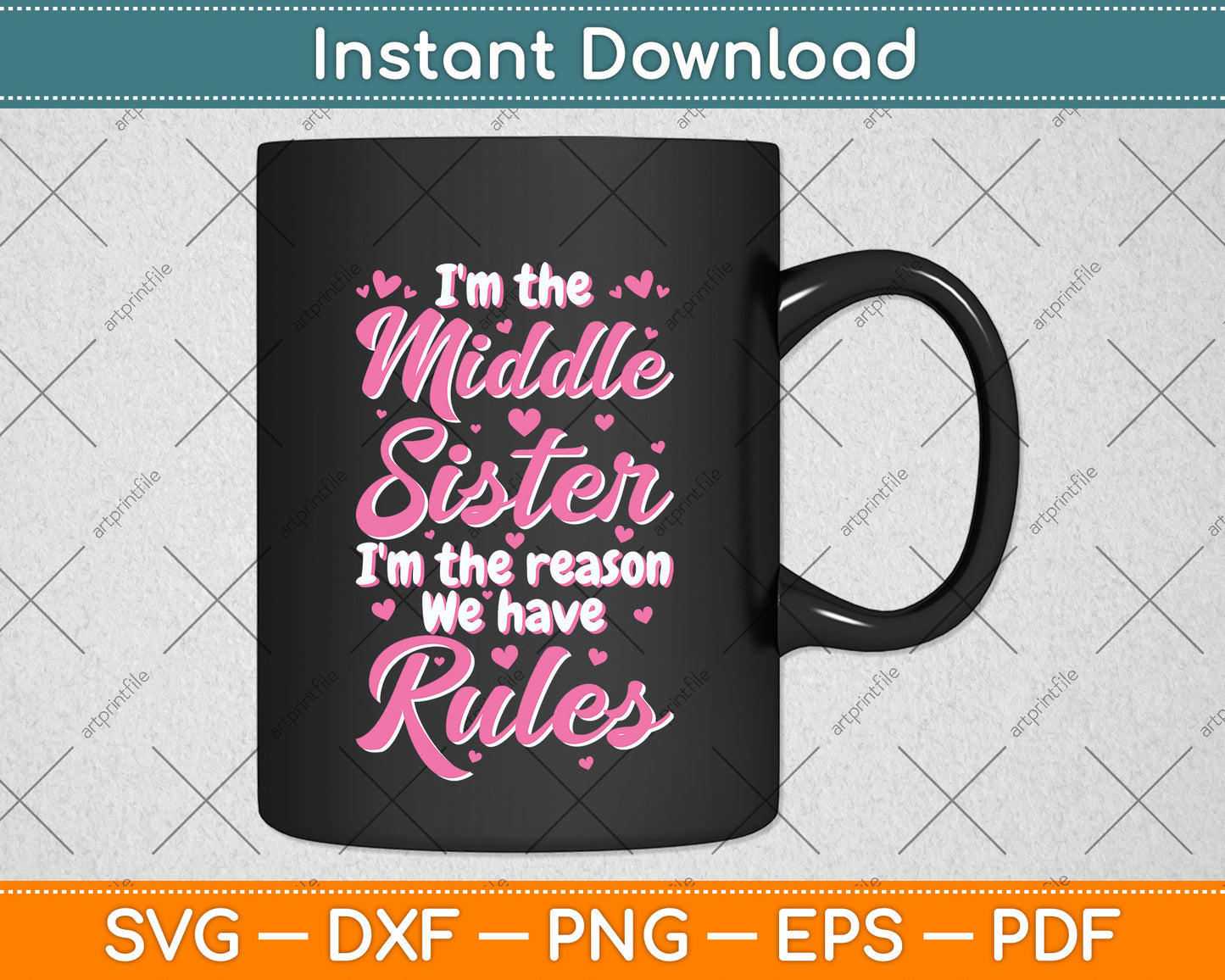 I'M The Middle Sister I'M The Reason We Have Rules Svg Png Dxf Digital Cutting File