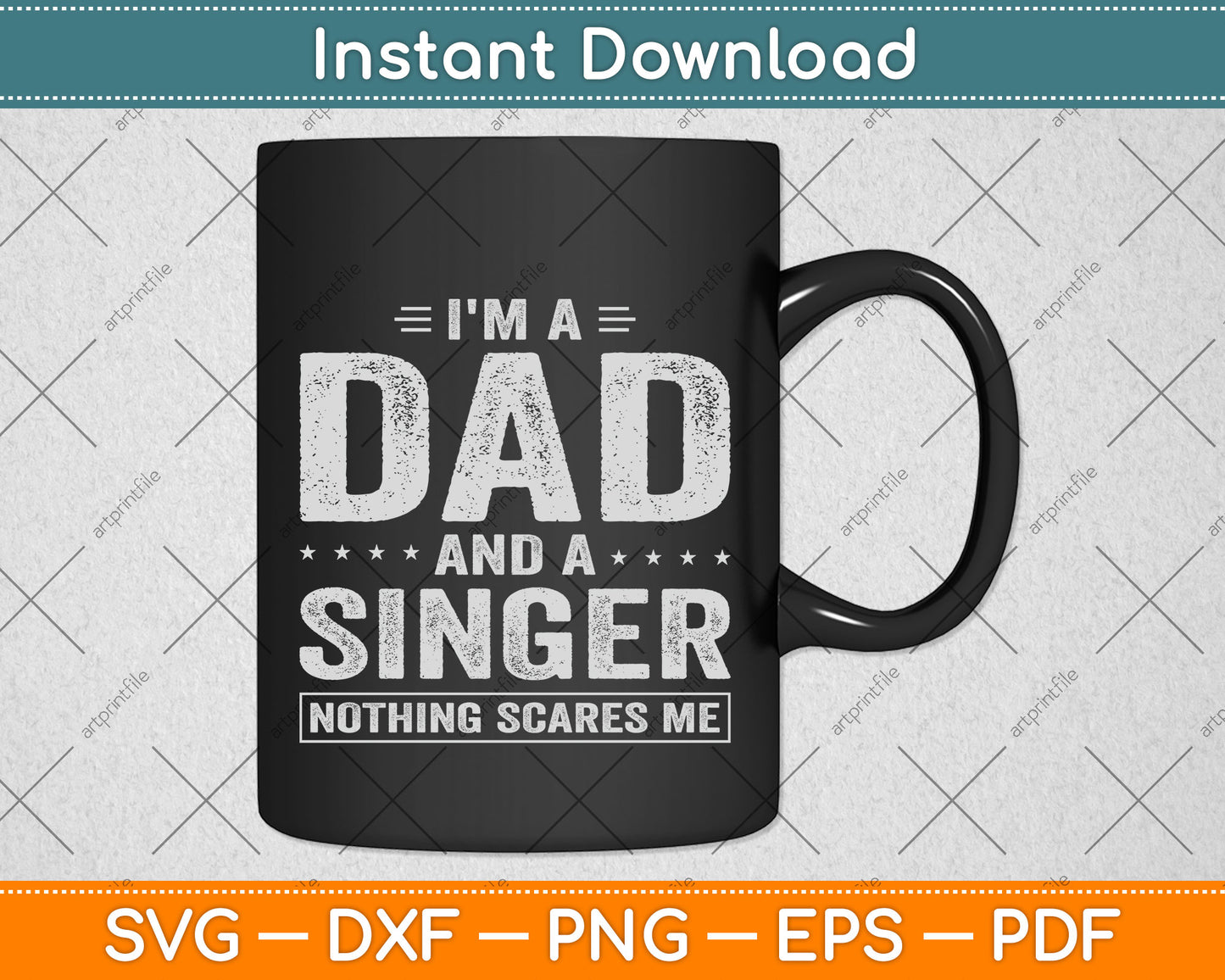 I'm A Dad And Singer Nothing Scares Me Svg Png Dxf Digital Cutting File