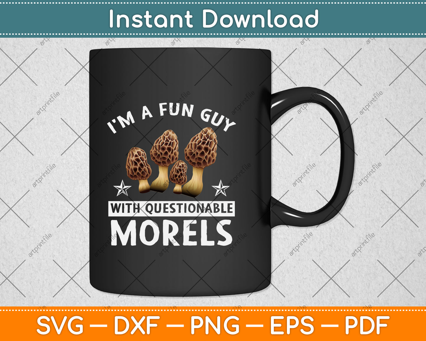 I'm A Fun Guy With Questionable Morels Funny Mushroom Svg Png Dxf Cutting File