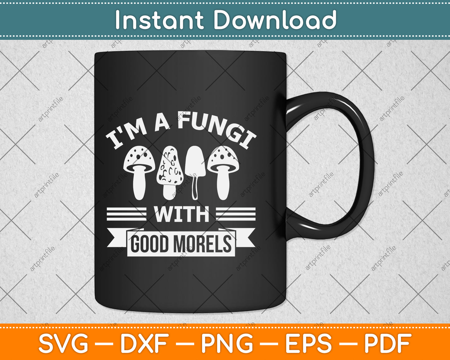 I'm A Fungi With Good Morels Funny Mushroom Hunting Svg Png Dxf Cutting File