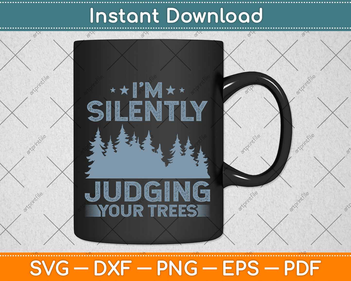 I'm Silently Judging Your Trees Arborist Svg Png Dxf Digital Cutting File