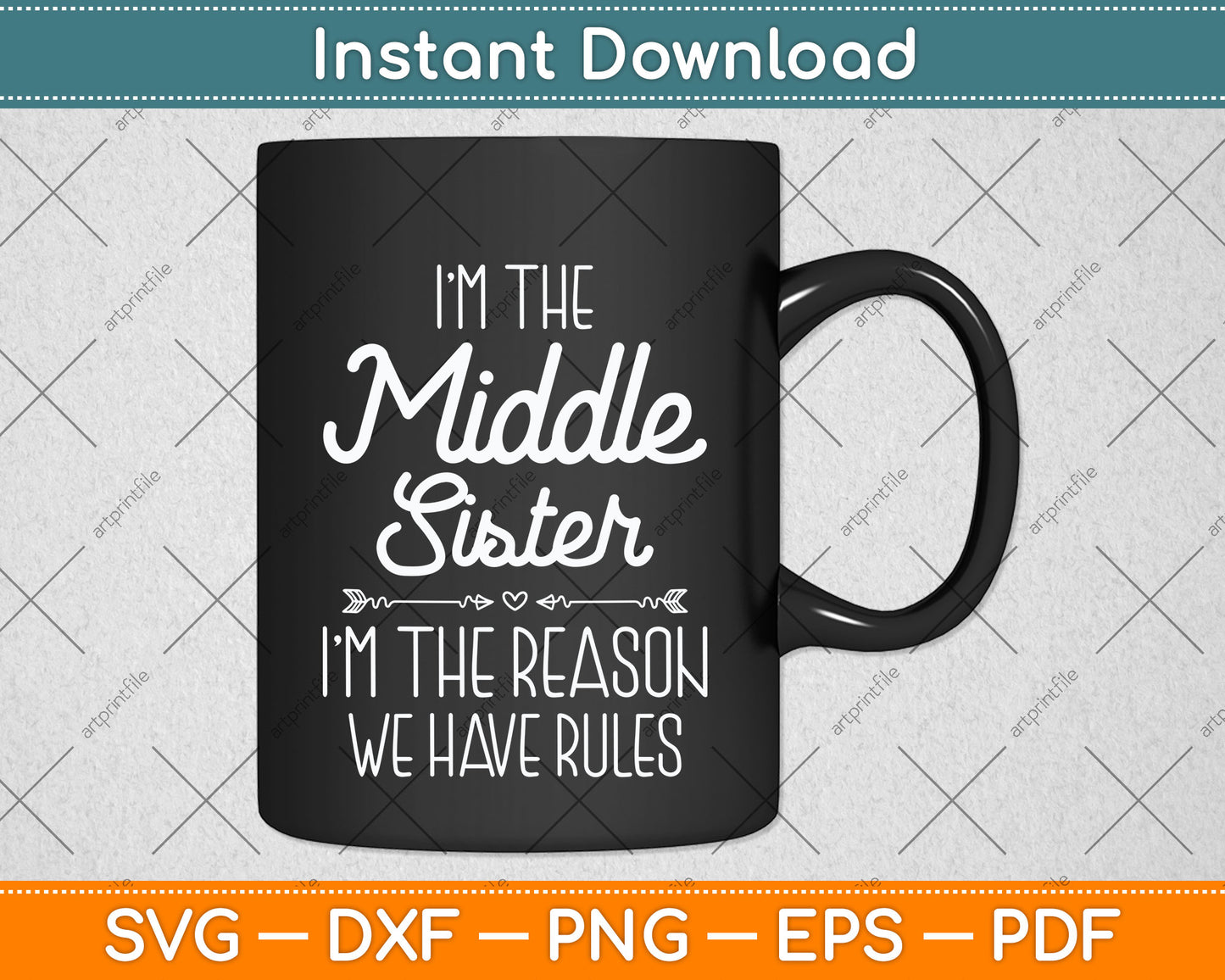 I'm The Middle Sister I'm the Reason We Have Rules Sibling Svg Png Dxf Cutting File
