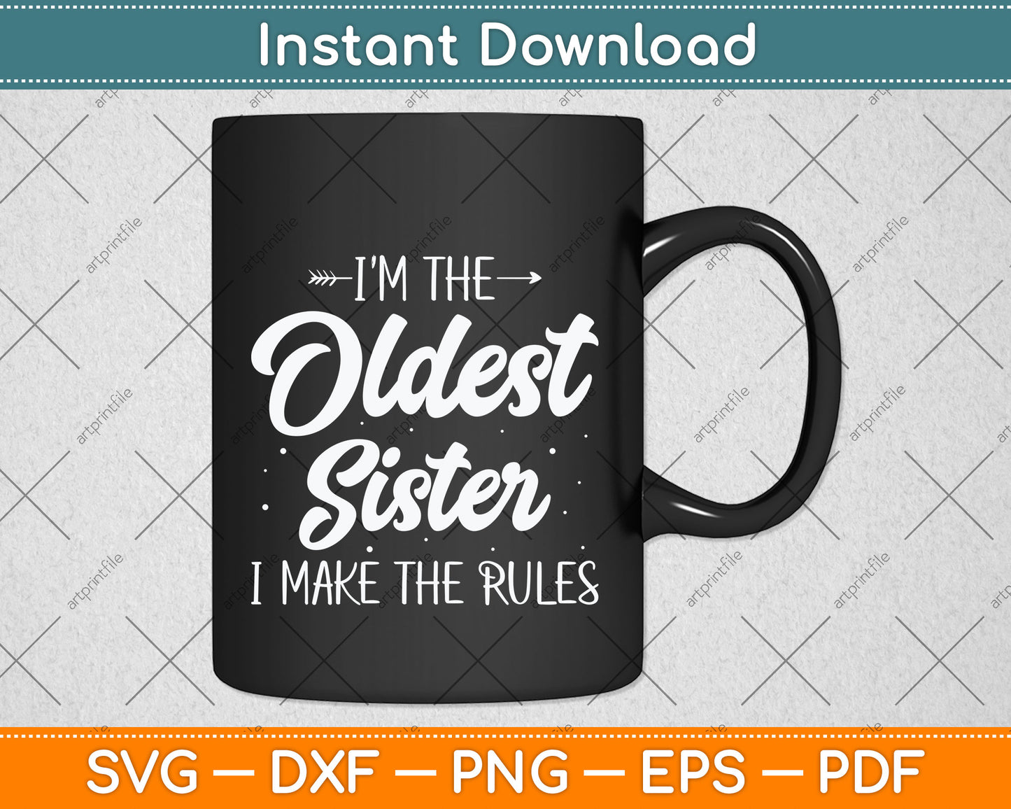 I'm The Oldest Sister I Make The Rules Svg Png Dxf Digital Cutting File