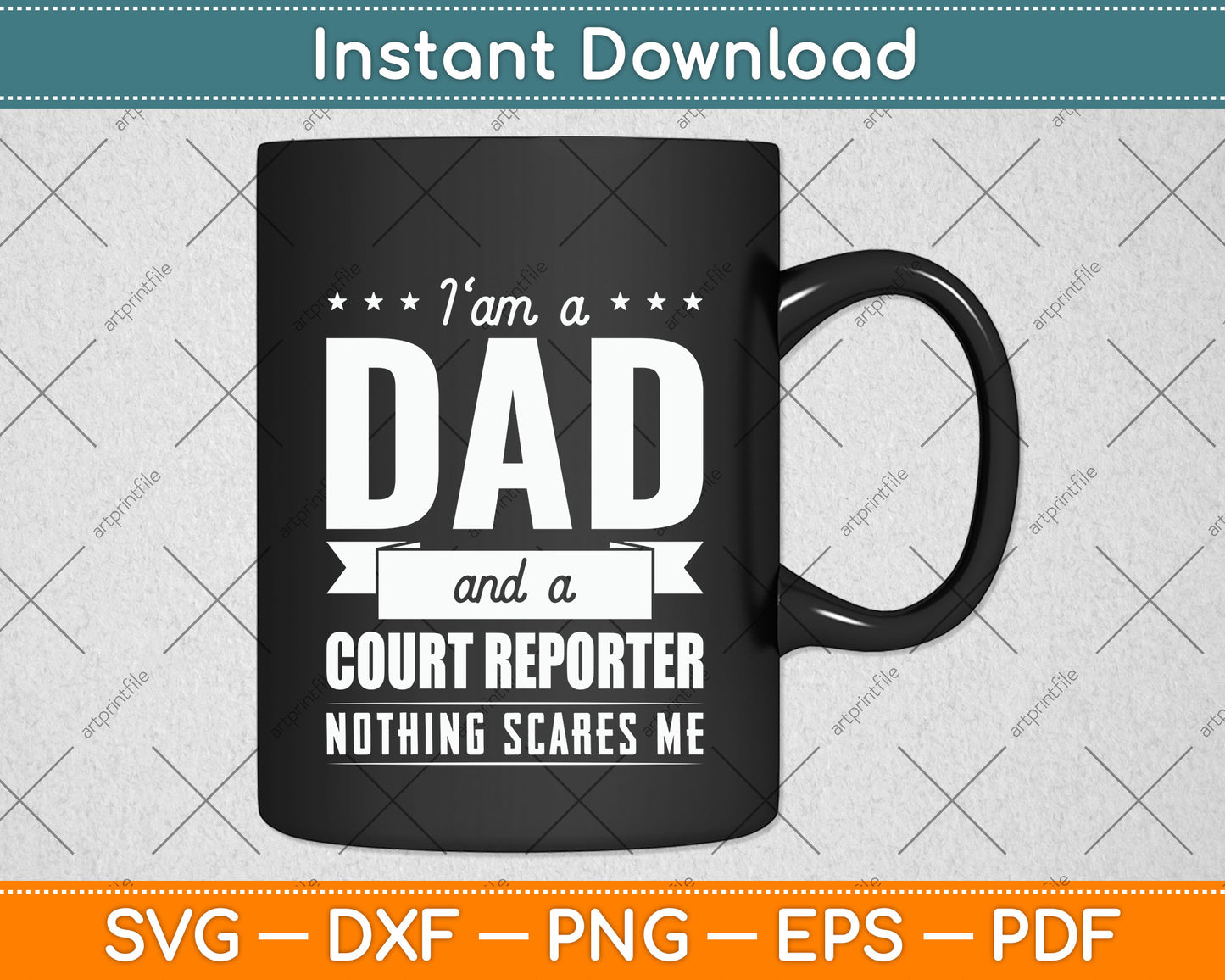 I Am a Dad and Court Reporter Nothing Scares Me Father's Day Svg Digital Cutting File