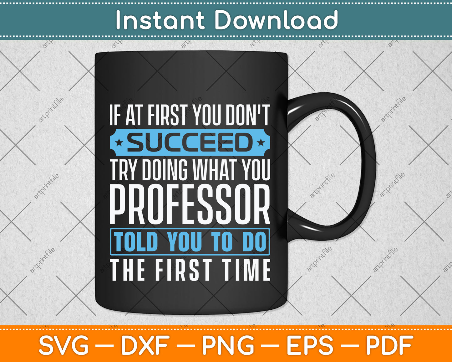 If At First You Don't Succeed Try Doing What You Professor Svg Png Dxf Cutting File