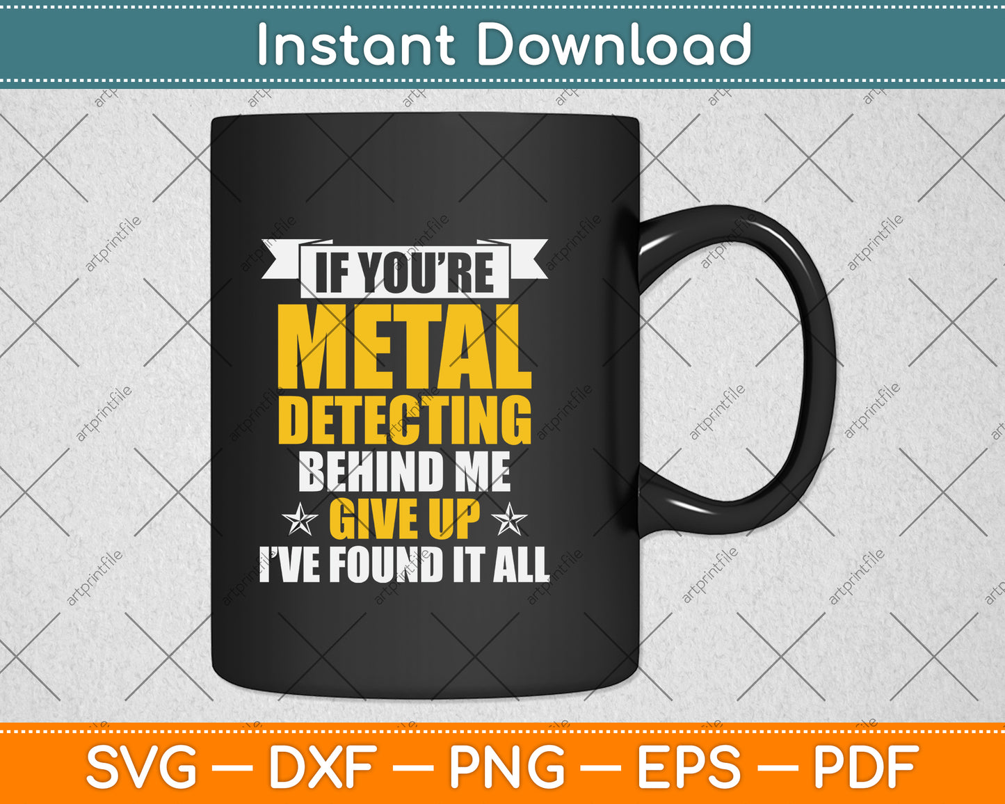 If You’re Metal Detecting Behind Me Give Up Funny Svg Png Dxf Digital Cutting File