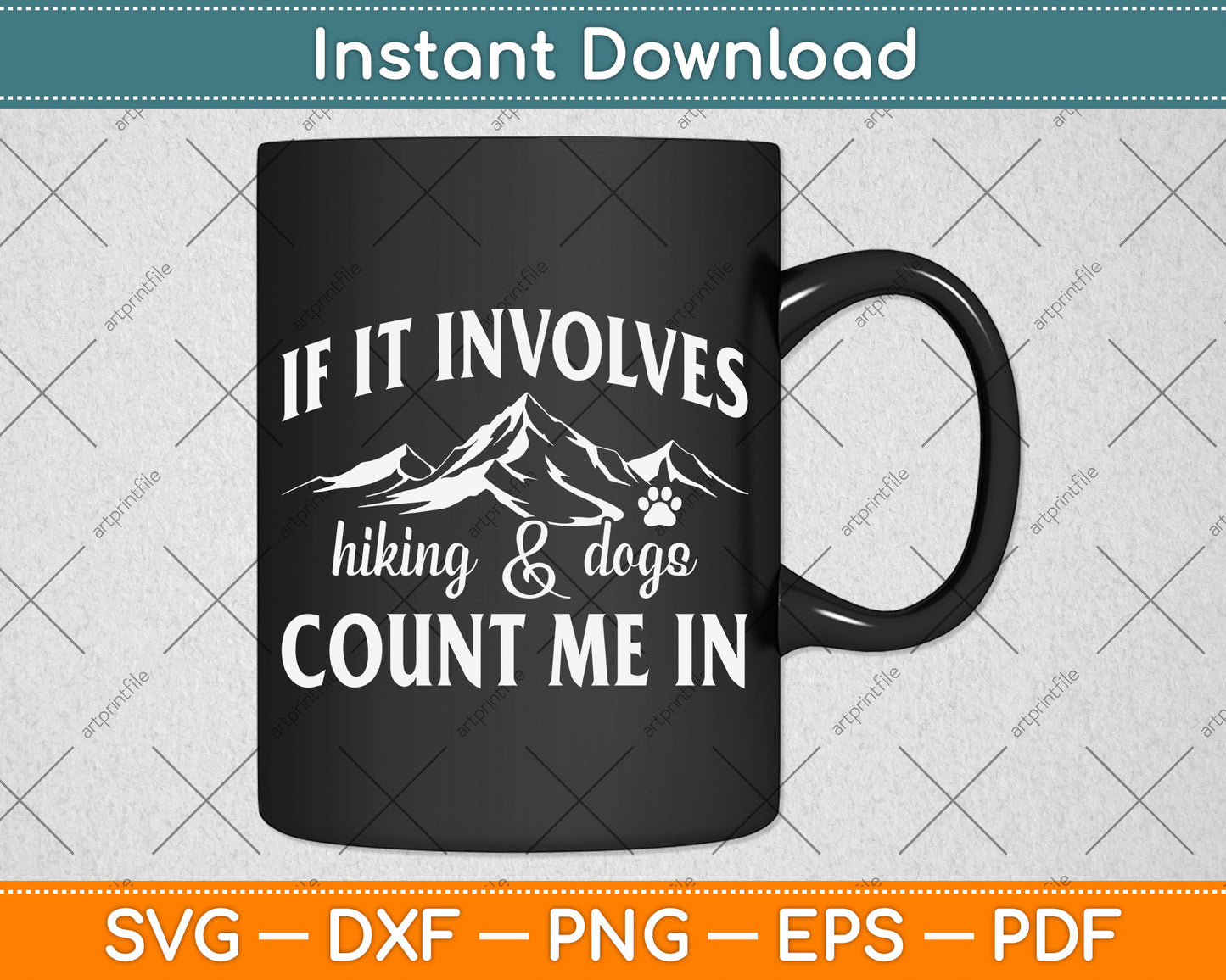 If it Involves Hiking and Dogs Count Me In Funny Svg Png Dxf Digital Cutting File