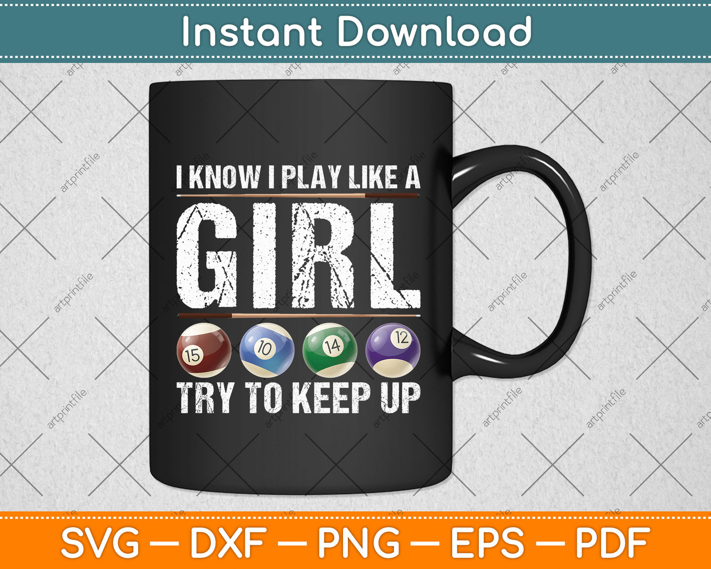 I Know I Play Like A Girl Try To Keep Up Cool Billiards Svg Png Dxf Digital Cutting File