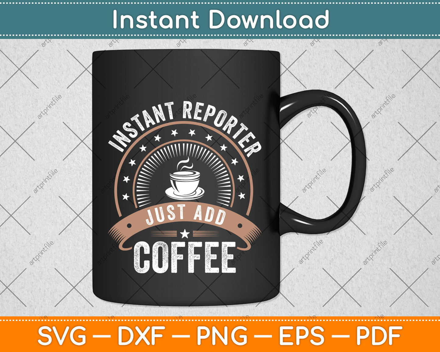 Instant Reporter Just Add Coffee Funny Reporter Svg Png Dxf Digital Cutting File
