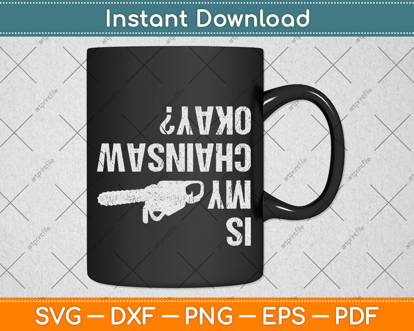 Is My Chainsaw Ok Arborist Funny Svg Png Dxf Digital Cutting File