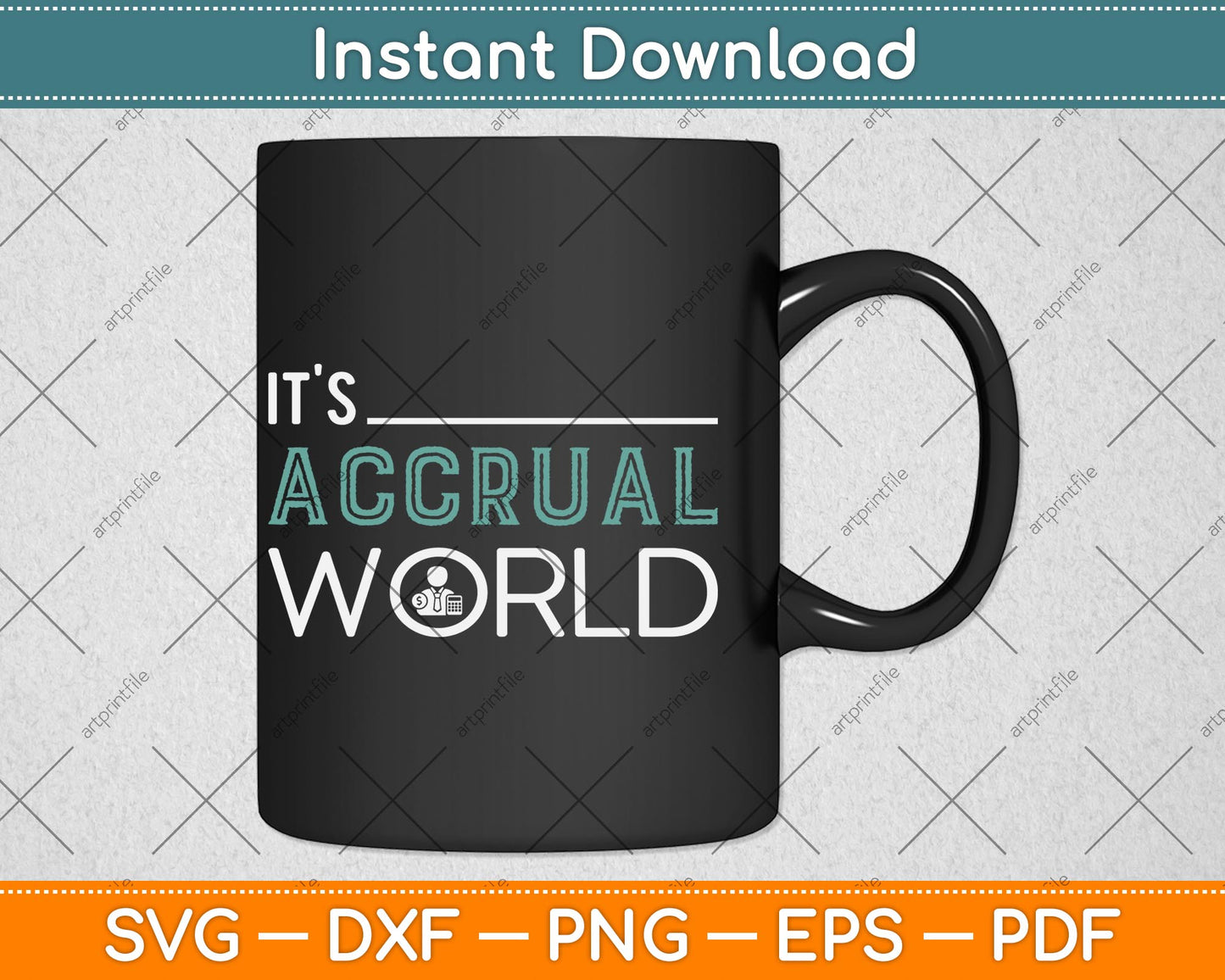 It's Accrual World Funny Accounting & Accountant CPA Svg Png Dxf Cutting File