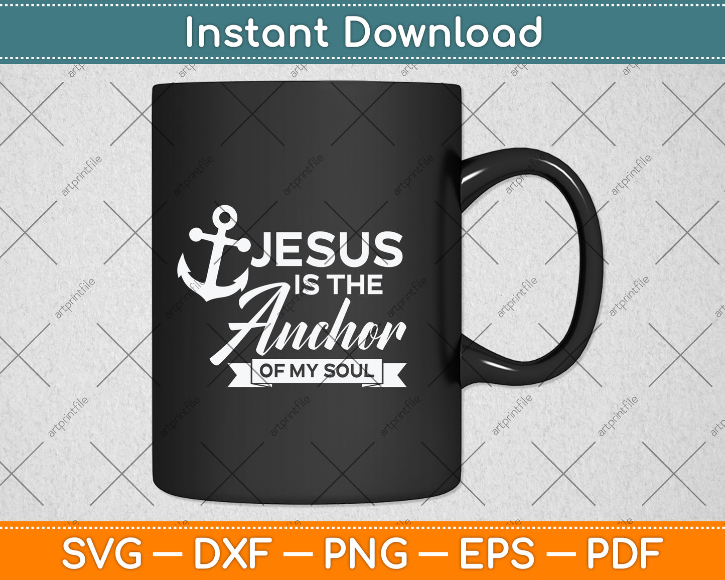 Jesus Is The Anchor Of My Soul Svg Png Dxf Digital Cutting File