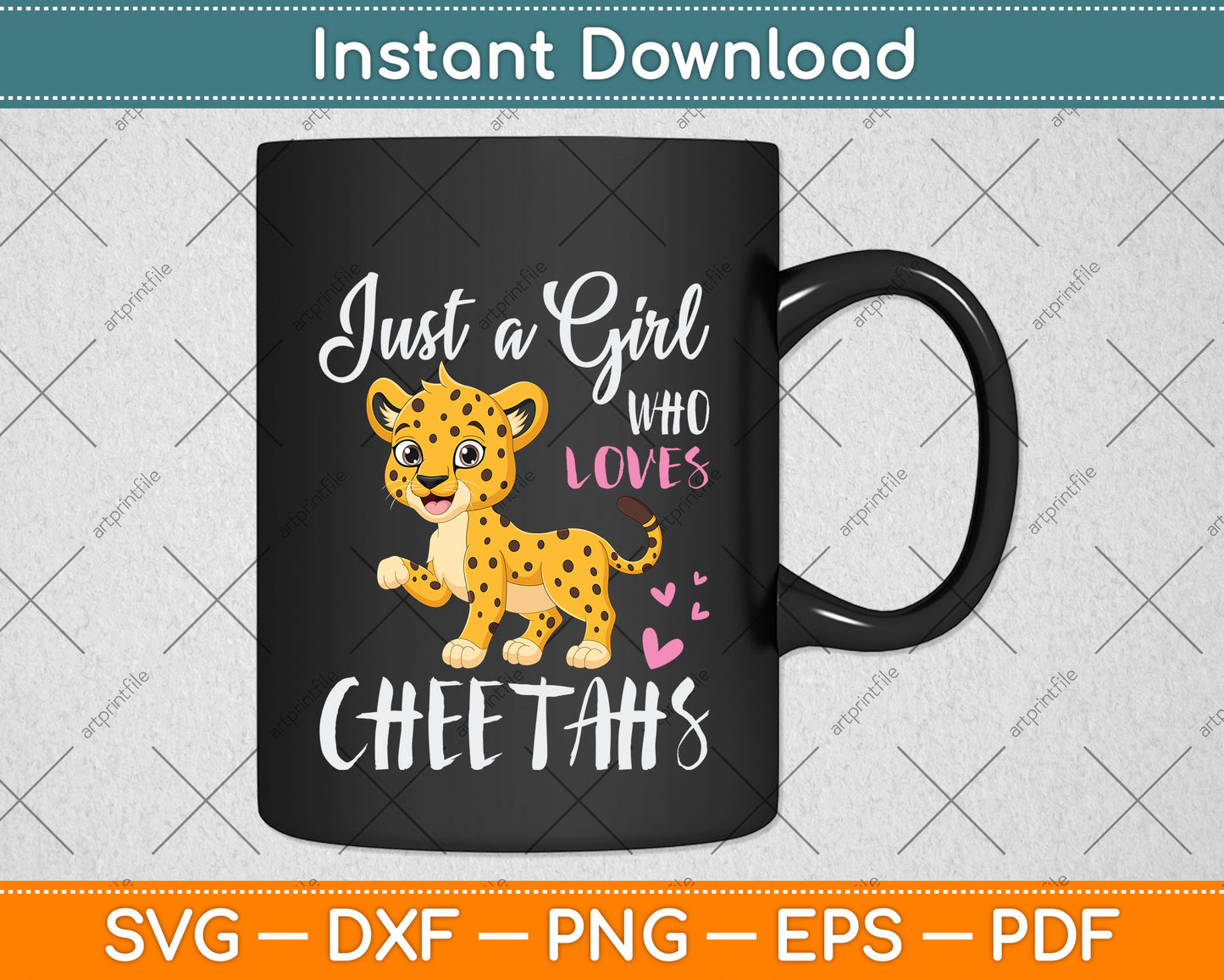 Just A Girl Who Loves Cheetahs Svg Png Dxf Digital Cutting File