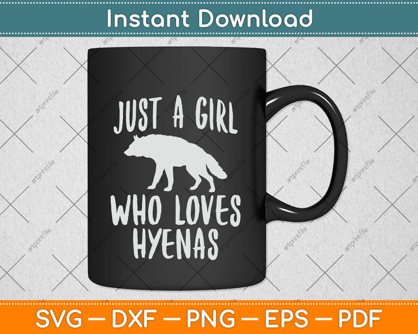 Just A Girl Who Loves Hyenas Svg Png Dxf Digital Cutting File