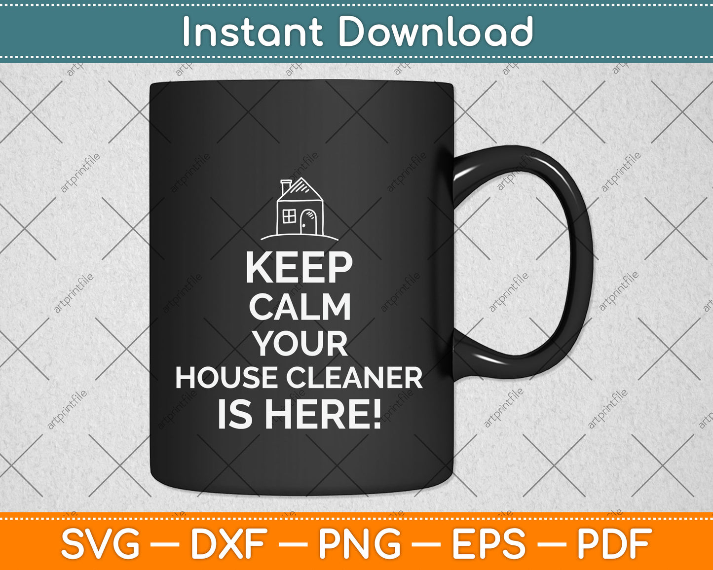 Keep Calm Your House Cleaner is Here Inspirational Cleaning Svg Png Dxf Cutting File