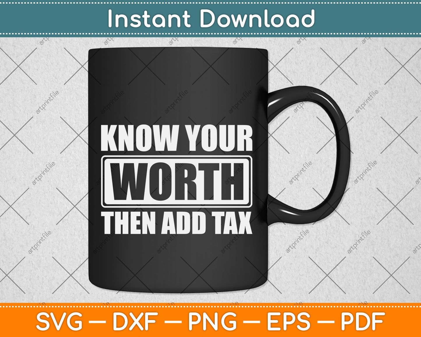 Know Your Worth Then Add Tax Svg Design Digital Cutting File