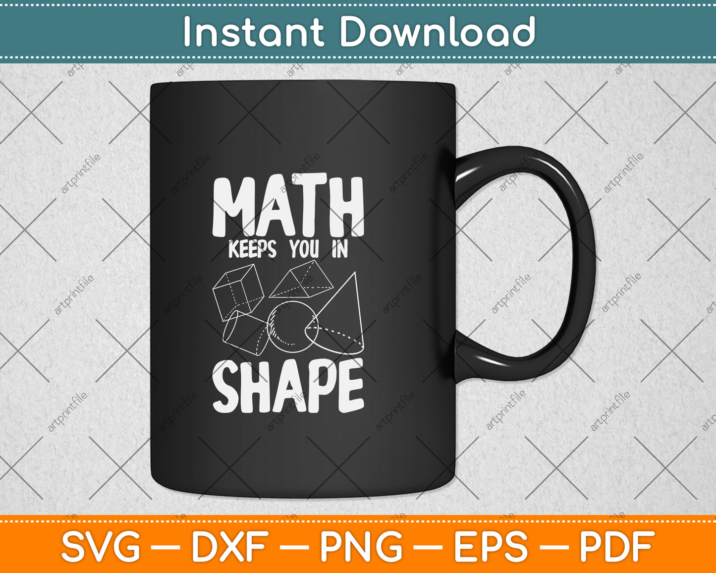 Math Keeps You In Shape Funny Math Teacher Svg Png Dxf Digital Cutting File