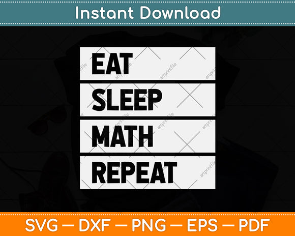 Math Teacher Eat Sleep Math Svg Png Dxf Digital Cutting File