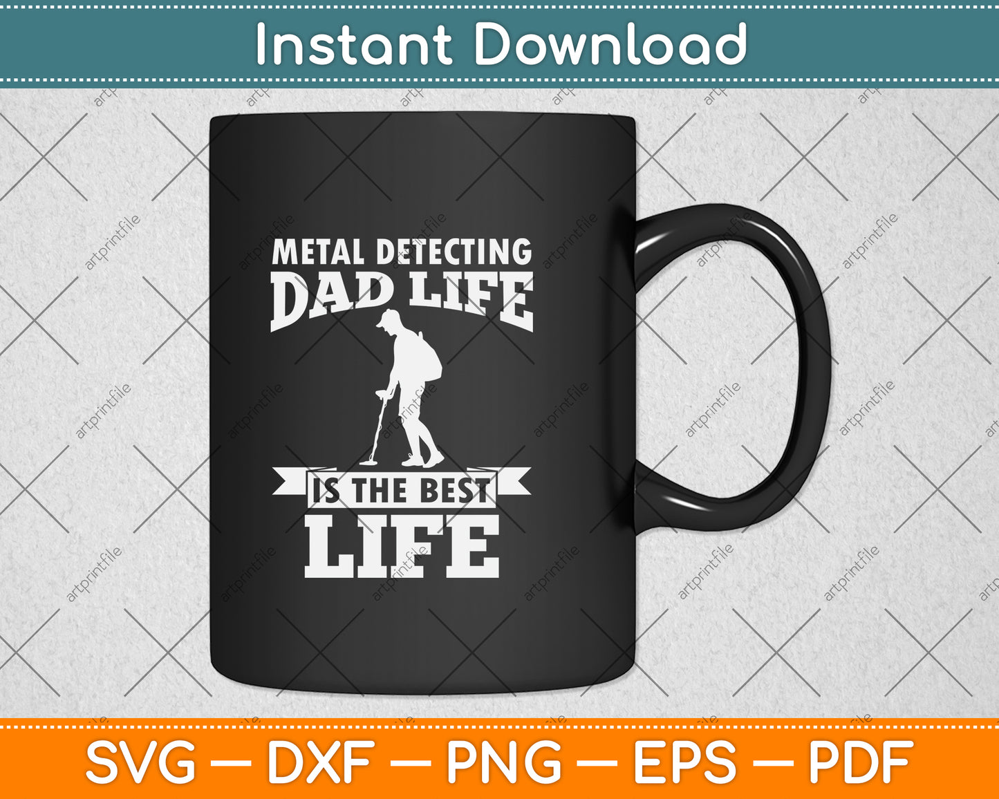 Metal Detecting Dad Life Is The Best Life Svg Png Dxf Digital Cutting File