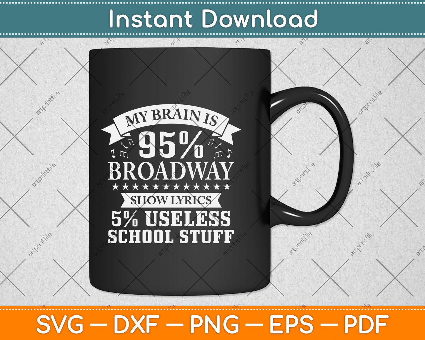 My Brain Is 95% Broadway Show Lyrics Musicals Actor Svg Png Dxf Digital Cutting File