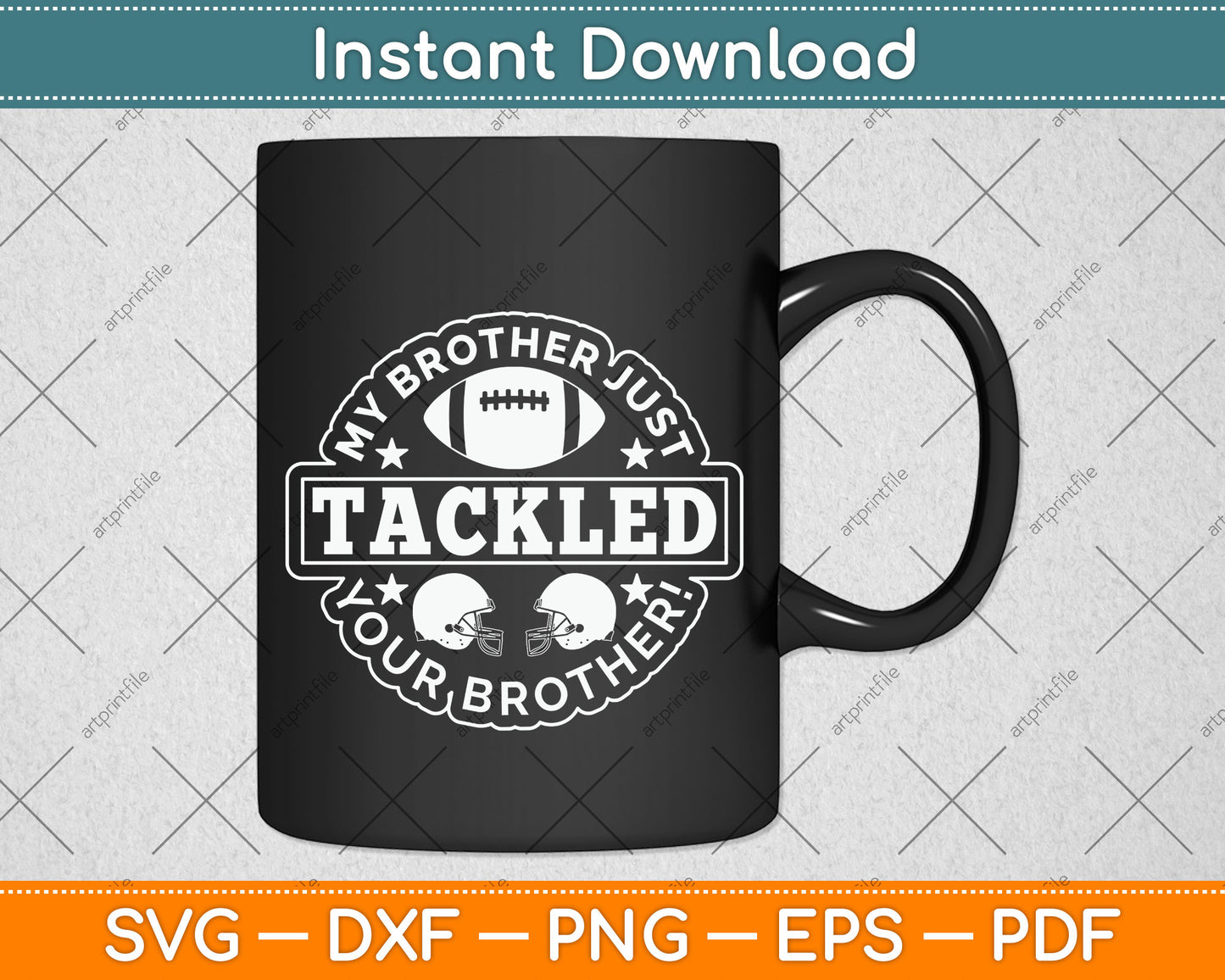 My Brother Just Tackled Your Brother Funny Sports Svg Png Dxf Digital Cutting File