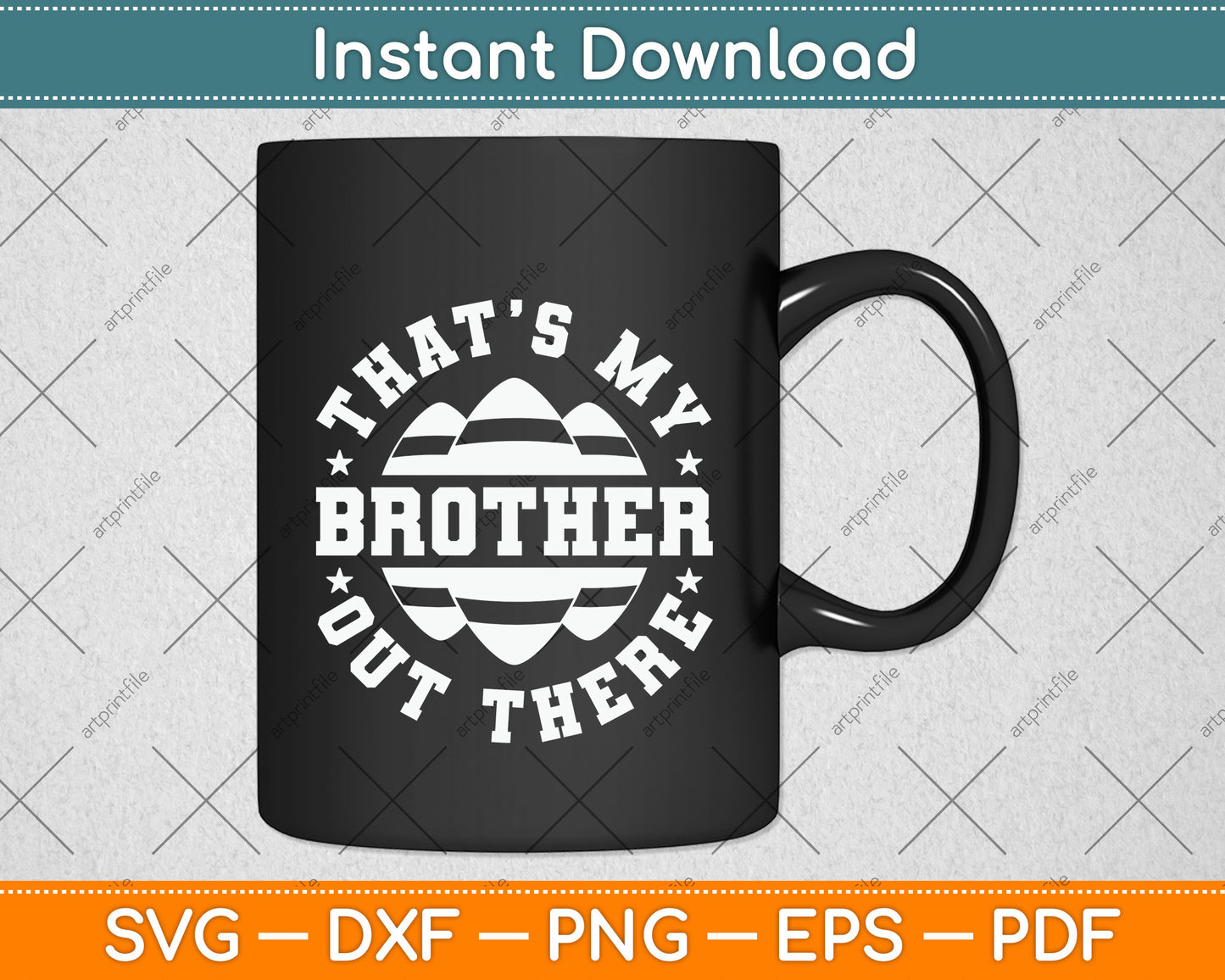My Brother Out There American Football Svg Png Dxf Digital Cutting File