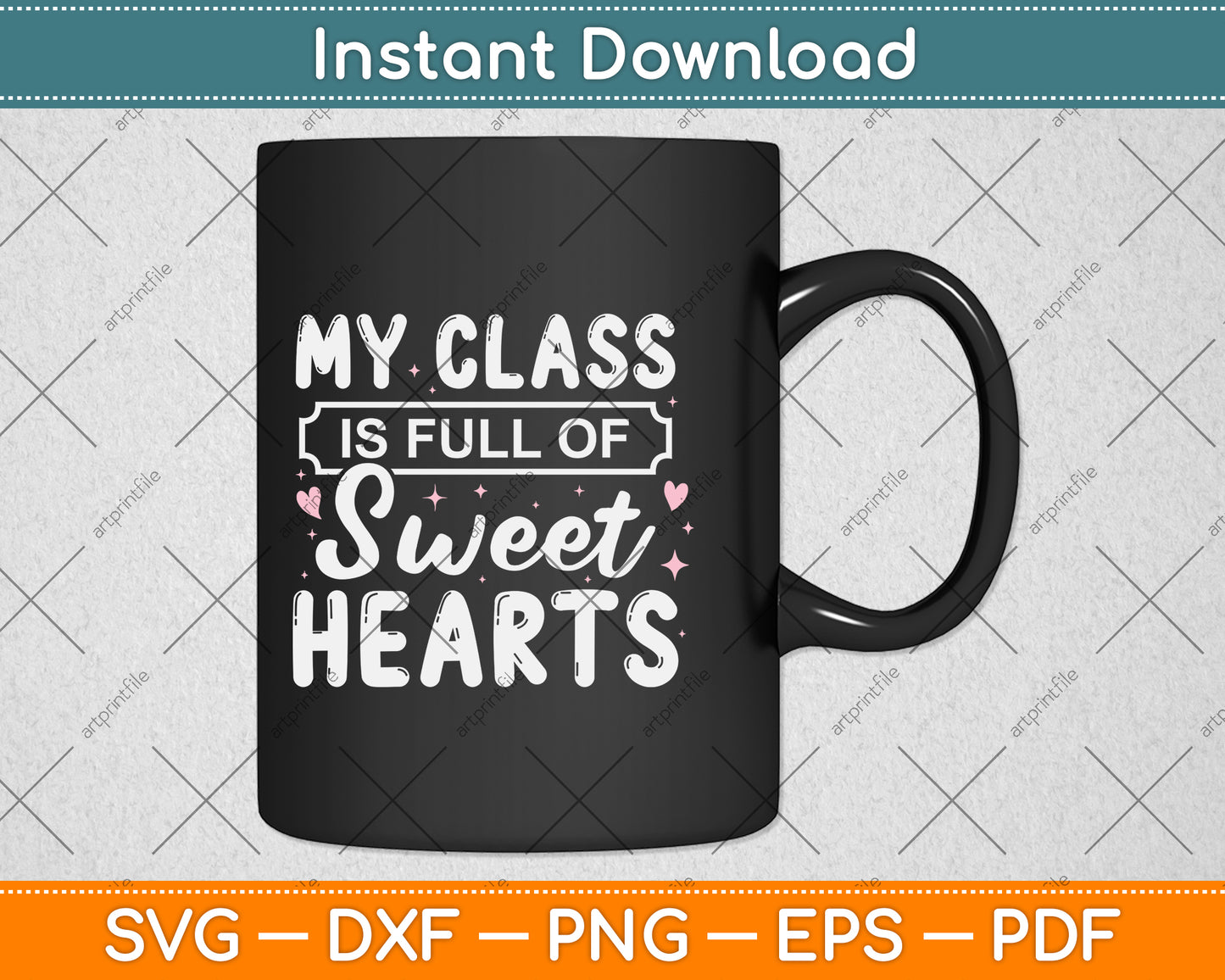 My Class Is Full Of Sweet Hearts Svg Png Dxf Digital Cutting File
