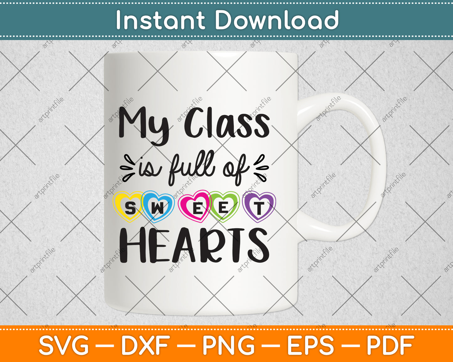 My Class Is Full Of Sweethearts Svg Png Dxf Digital Cutting File