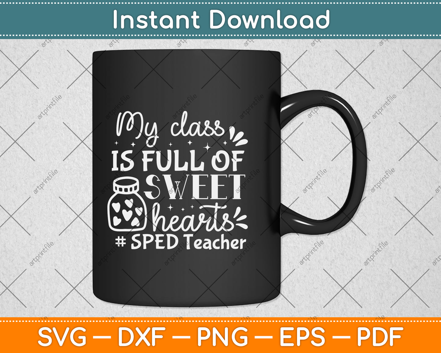My Class Is Full of Sweethearts SPED Teacher Svg Png Dxf Digital Cutting File
