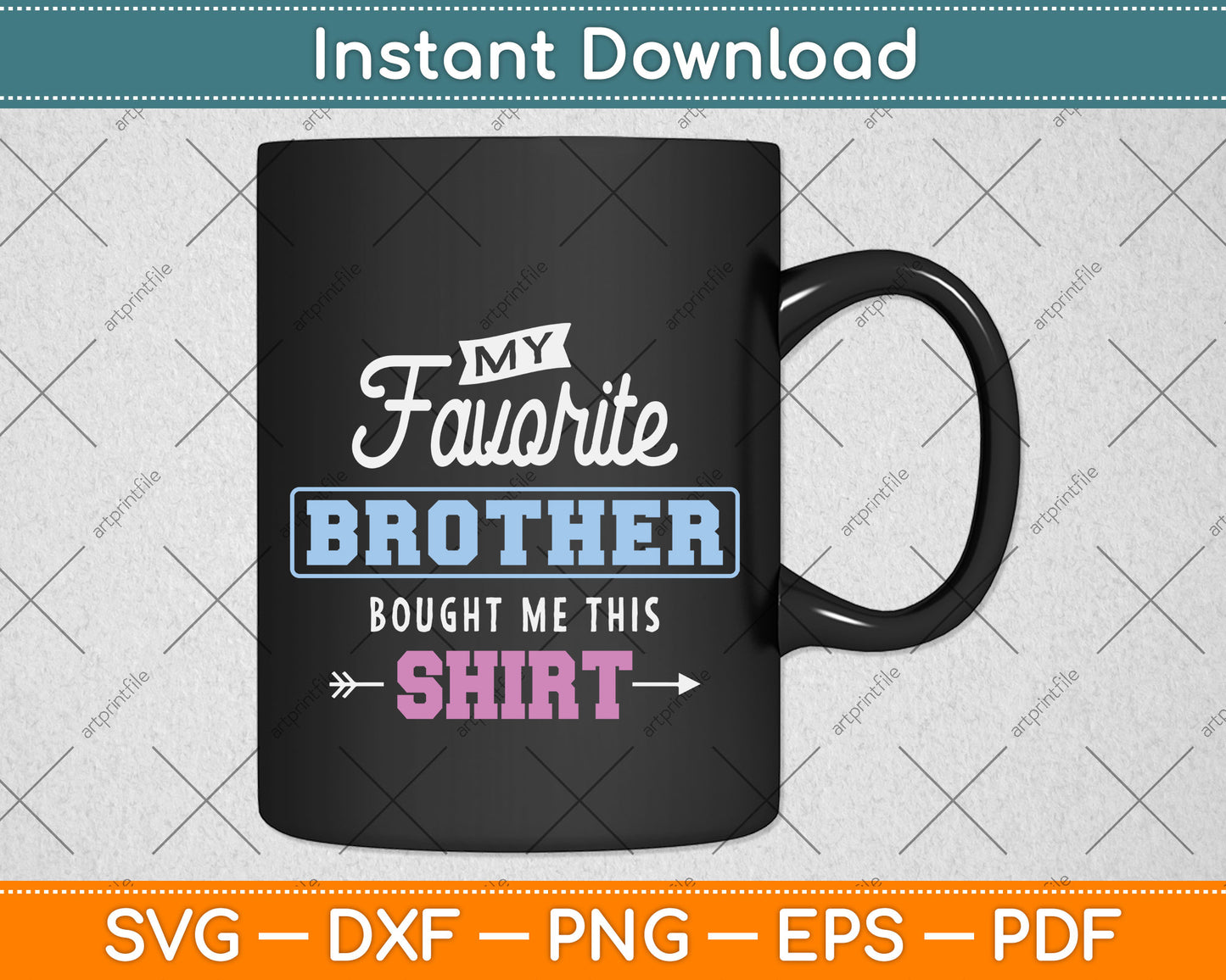 My Favorite Brother Bought Me This Shirt Svg Png Dxf Digital Cutting File