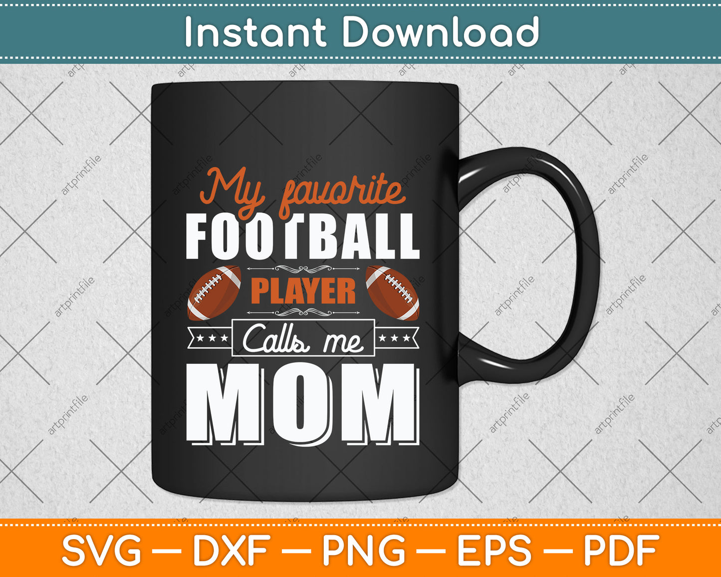 My Favorite Football Player Calls Me Mom Svg Png Dxf Digital Cutting File