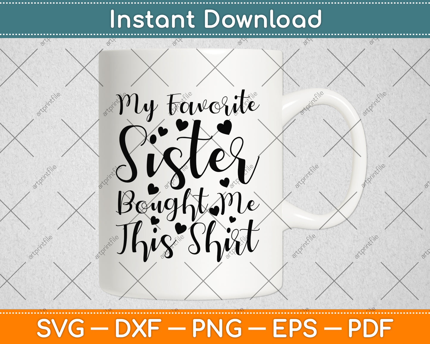 My Favorite Sister Bought Me This Shirt Svg Png Dxf Digital Cutting File