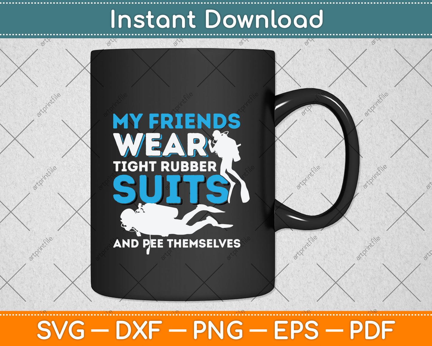 My Friends Wear Tight Rubber Suits And Pee Themselves Svg Png Dxf Digital Cutting File