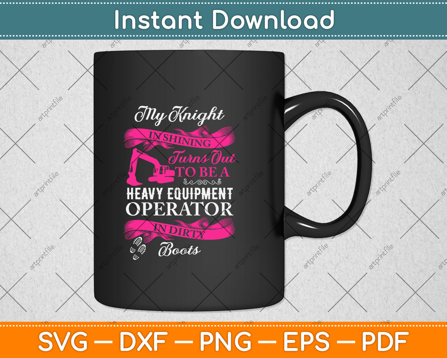 My Knight In Shining Turns Out To Be A Heavy Equipment Operator Svg Cutting File