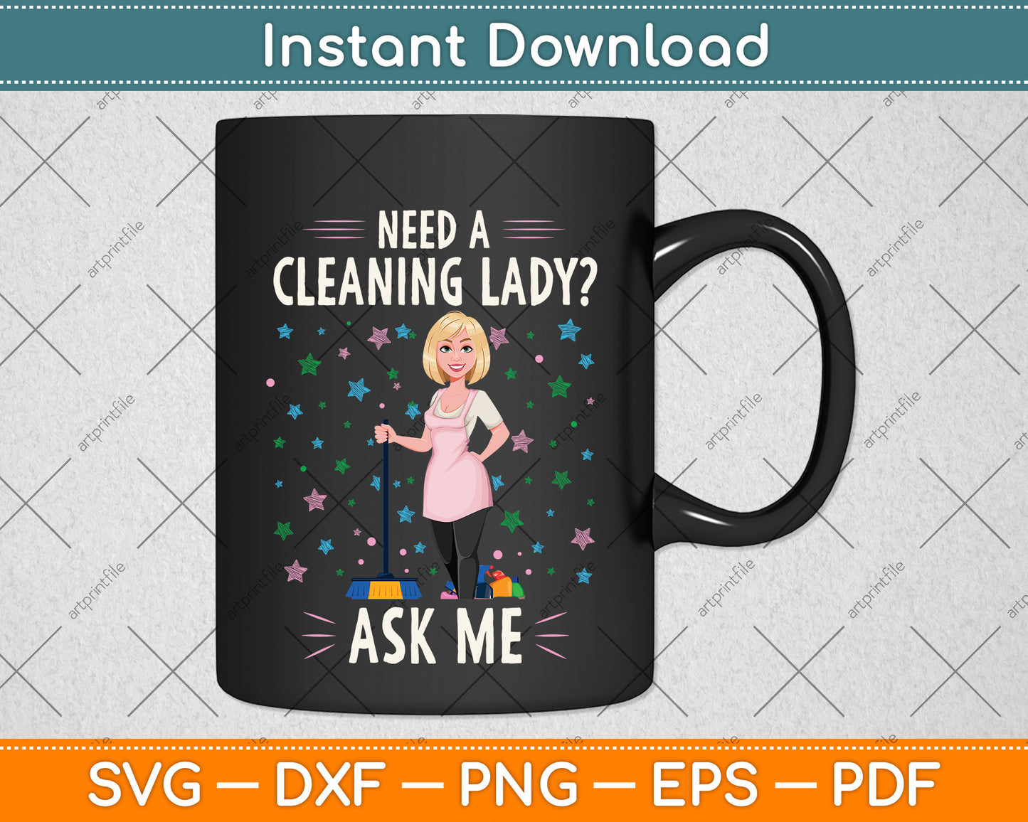Need A Cleaning Lady Ask Me Svg Png Dxf Digital Cutting File