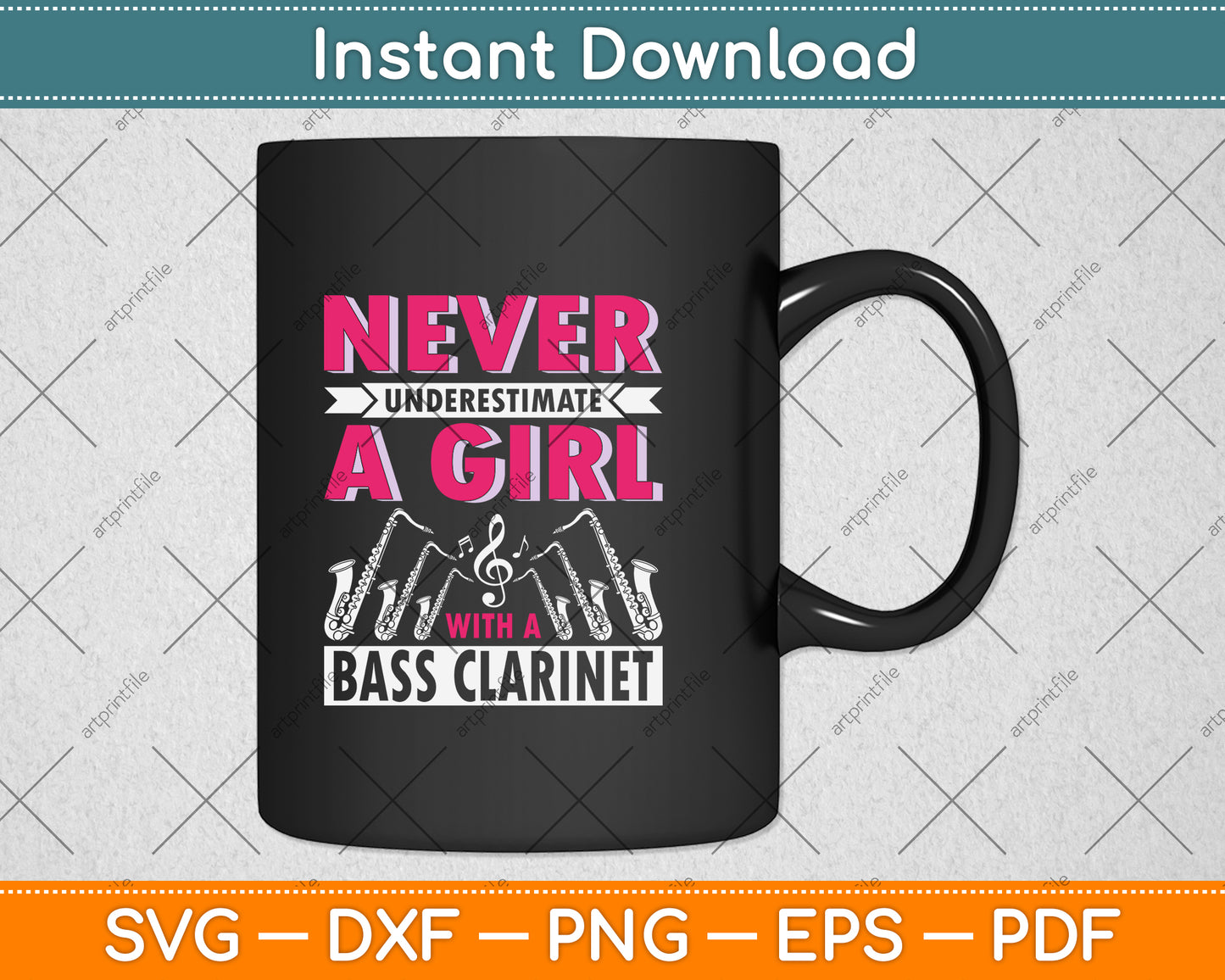 Never Underestimate A Girl With A Bass Clarinet Svg Png Dxf Digital Cutting File