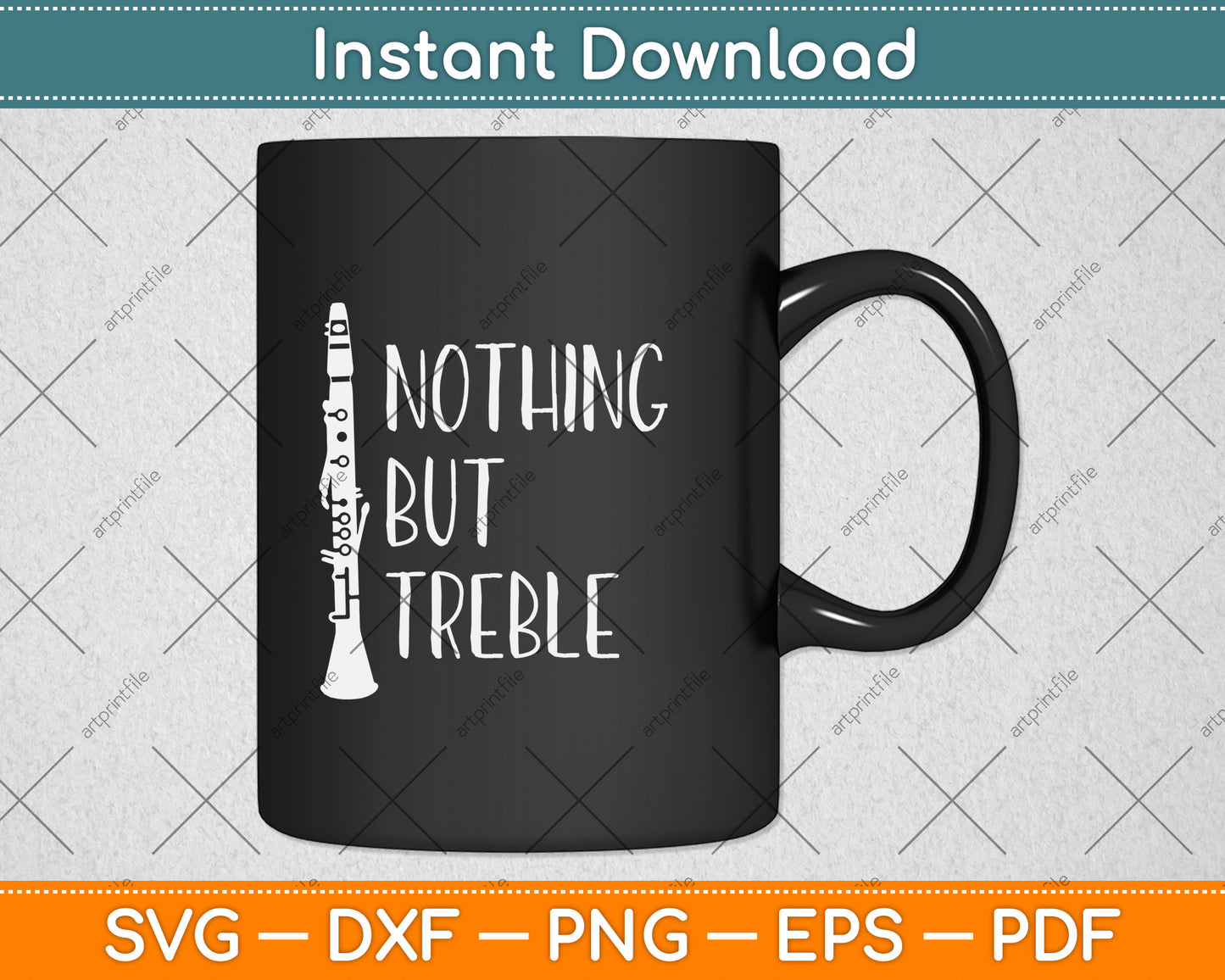Nothing But Treble Clarinet Player Svg Png Dxf Digital Cutting File