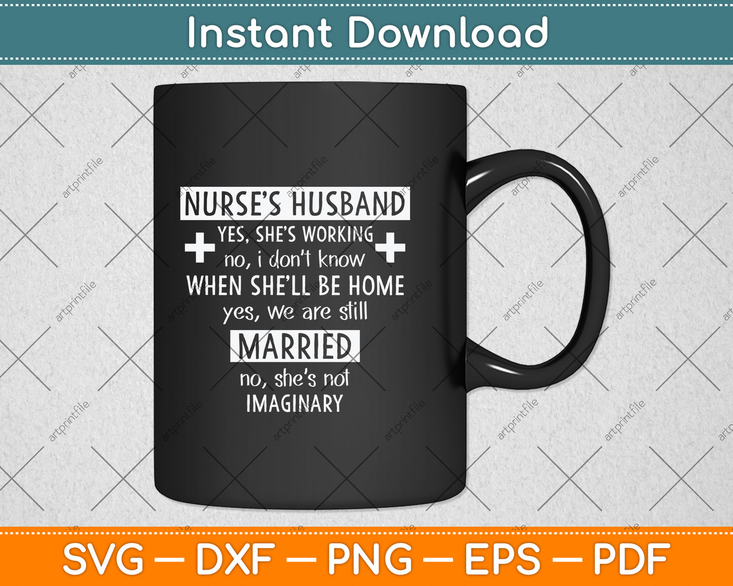 Nurse's Husband Yes She's Working Svg Png Dxf Digital Cutting File