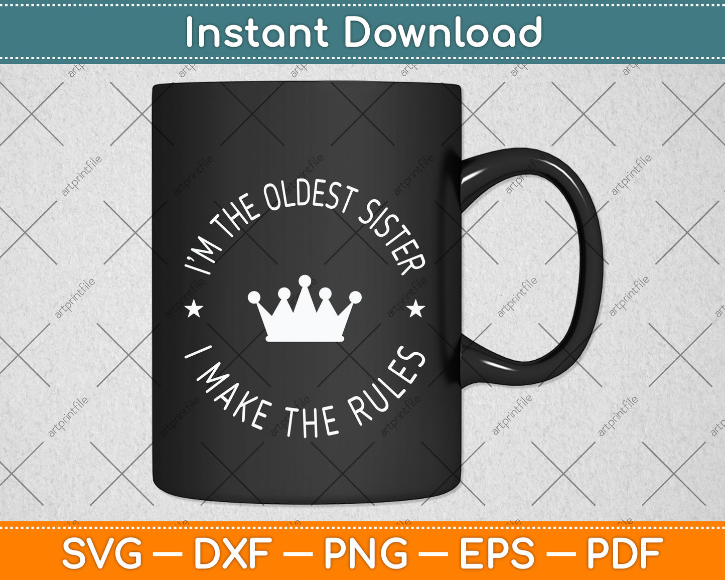 Oldest Sister I Make The Rules I Sibling Svg Png Dxf Digital Cutting File