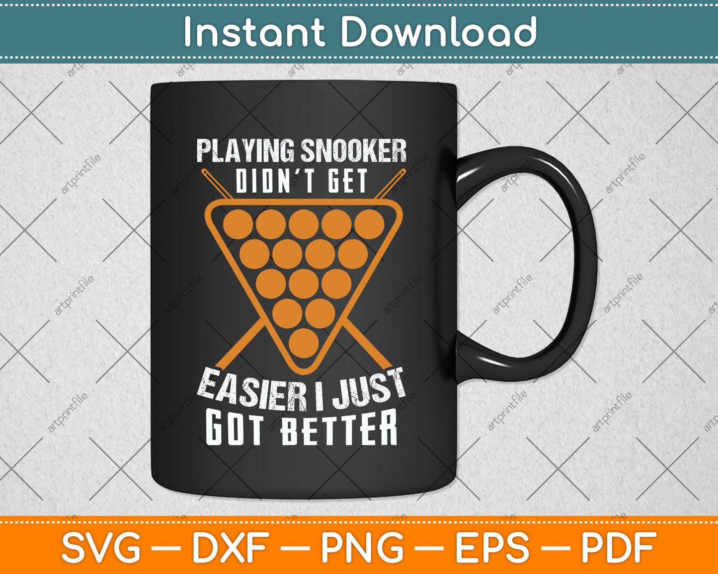 Playing Snooker Didn’t Get Easier I Just Got Better Billard Snooker Svg Cutting File