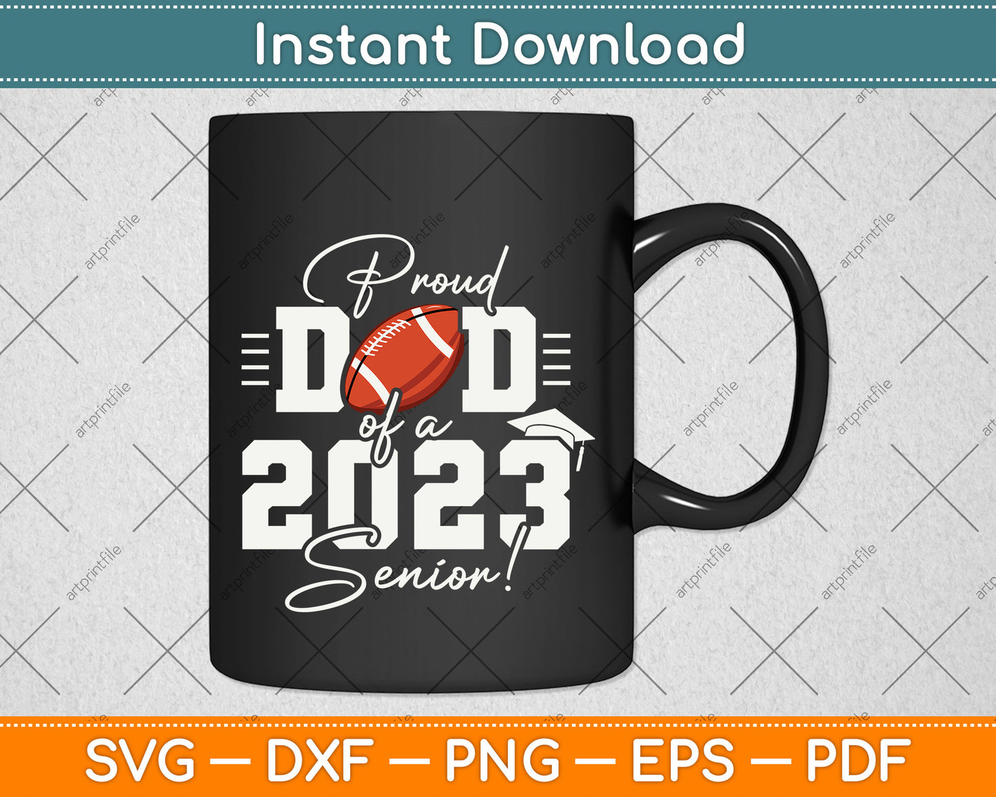 Proud Dad Of A 2023 Senior Svg Png Dxf Digital Cutting File