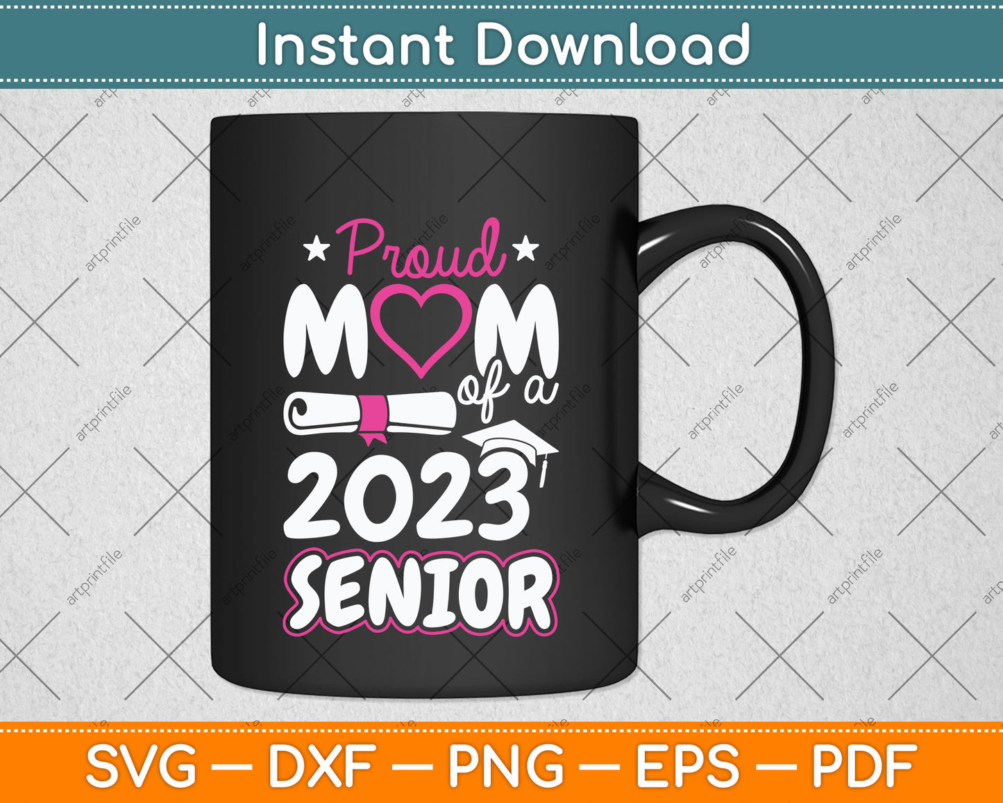 Proud Mom Of A 2023 Senior Graduation Svg Png Dxf Digital Cutting File