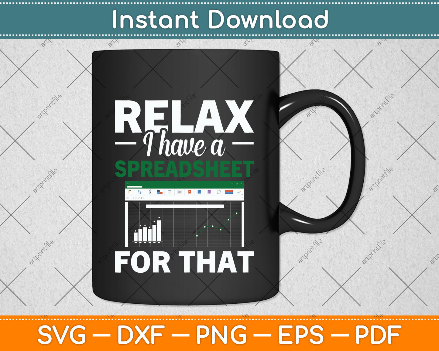 Relax I Have A Spreadsheet For That Svg Png Dxf Digital Cutting File