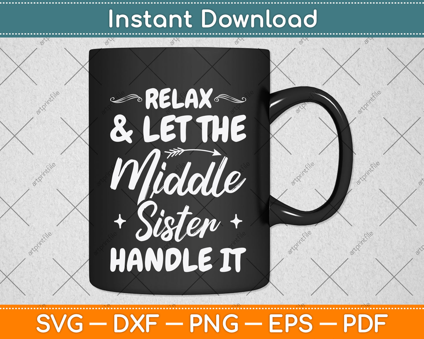 Relax & Let The Middle Sister Handle It Svg Png Dxf Digital Cutting File