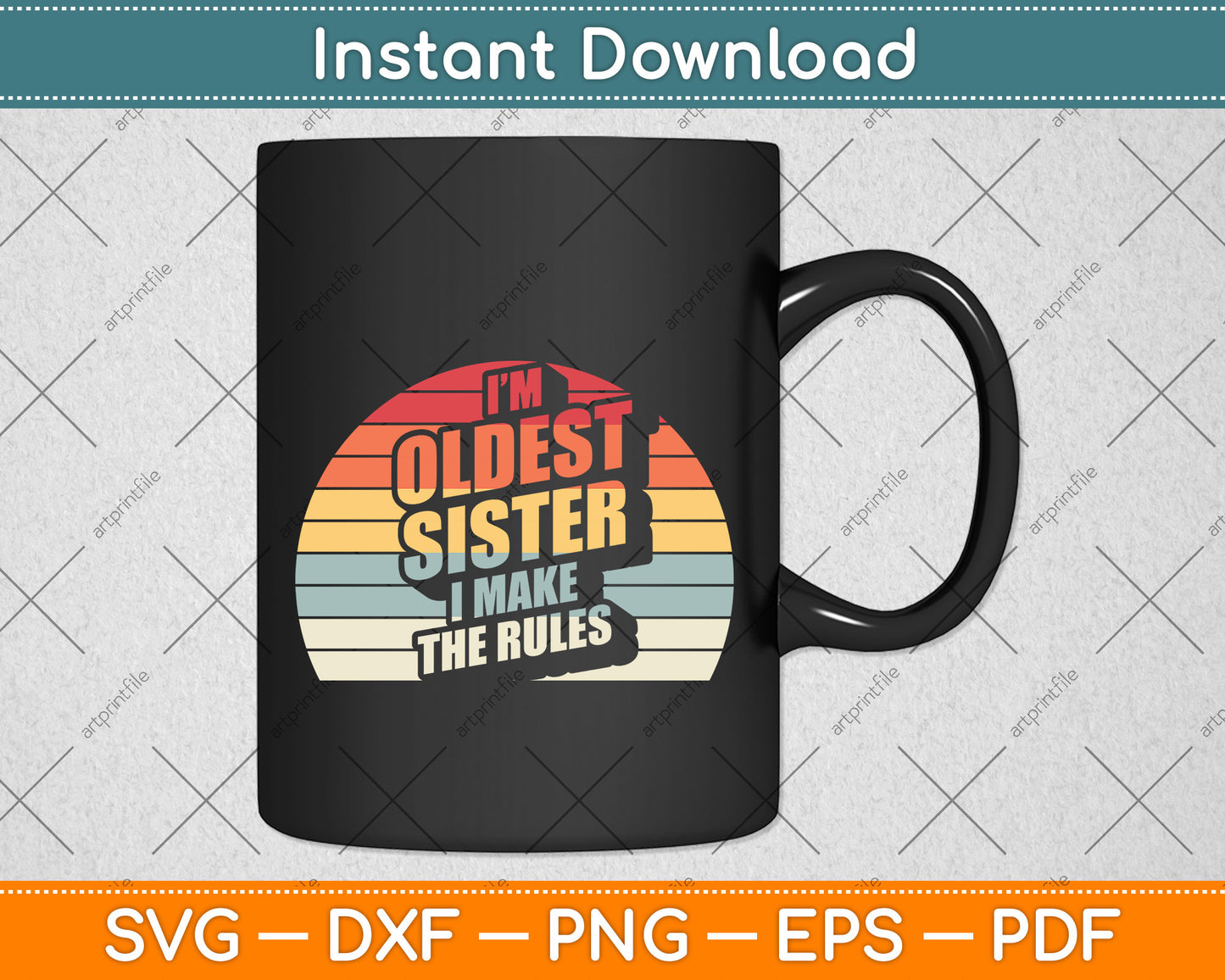 Retro Vintage Oldest Sister I Make The Rules Funny Sibling Svg Png Dxf Cutting File