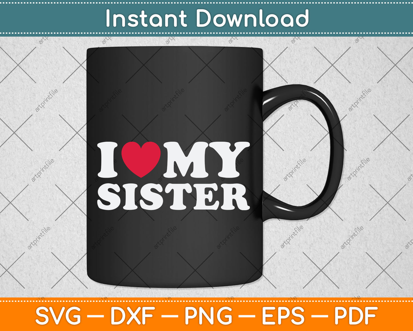 I Love My Sister Svg Png Dxf Digital Cutting File