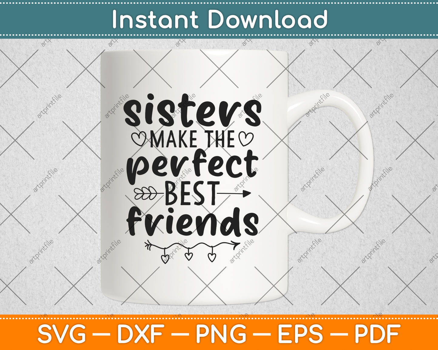 Sisters Make The Perfect Best Friends Siblings Svg Png Dxf Digital Cutting File