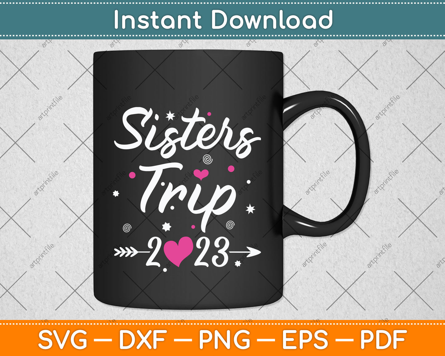 Sisters Trip 2023 For Girls Svg Png Dxf Digital Cutting File