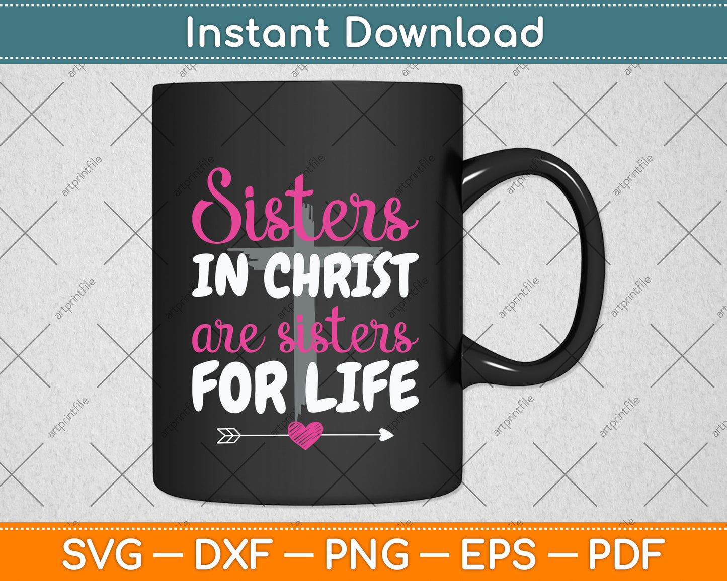 Sisters in Christ are Sisters for Life Svg Png Dxf Digital Cutting File