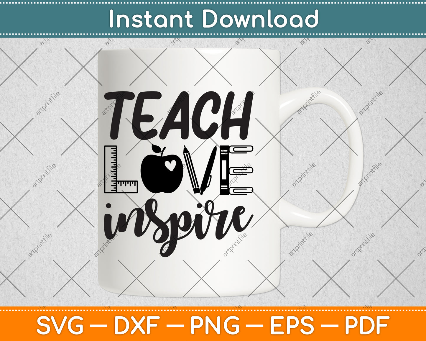 Teach Love Inspire Svg Png Dxf Digital Cutting File